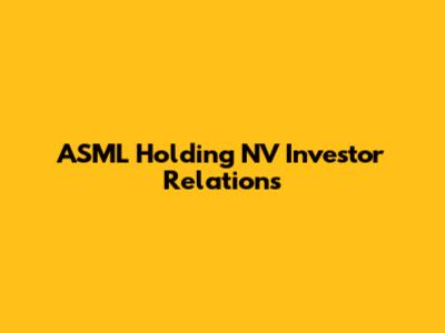 ASML Holding NV Investor Relations