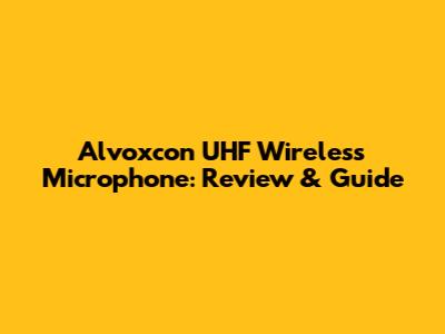 Alvoxcon UHF Wireless Microphone: Review & Guide