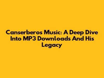Canserbero's Music: A Deep Dive Into MP3 Downloads And His Legacy