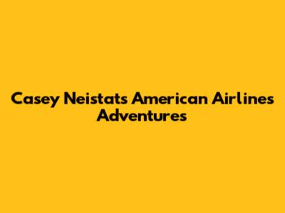 Casey Neistat's American Airlines Adventures