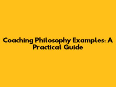 Coaching Philosophy Examples: A Practical Guide