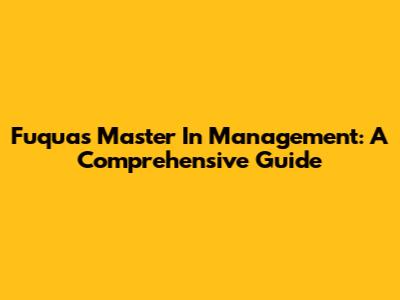 Fuqua's Master In Management: A Comprehensive Guide