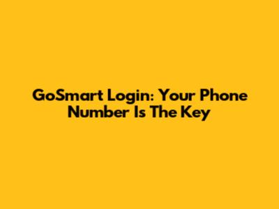 GoSmart Login: Your Phone Number Is The Key