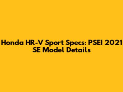 Honda HR-V Sport Specs: PSEI 2021 SE Model Details