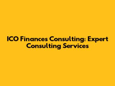 ICO Finances Consulting: Expert Consulting Services