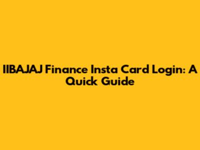 IIBAJAJ Finance Insta Card Login: A Quick Guide