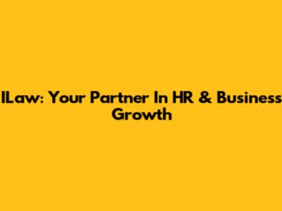 ILaw: Your Partner In HR & Business Growth