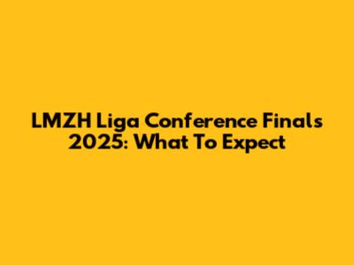 LMZH Liga Conference Finals 2025: What To Expect