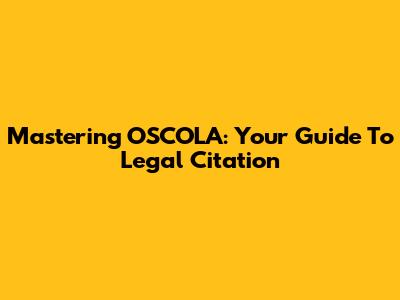 Mastering OSCOLA: Your Guide To Legal Citation