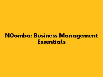 N0omba: Business Management Essentials