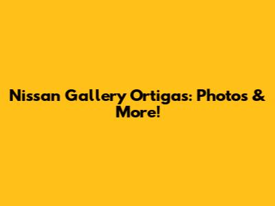 Nissan Gallery Ortigas: Photos & More!