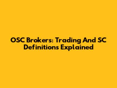 OSC Brokers: Trading And SC Definitions Explained