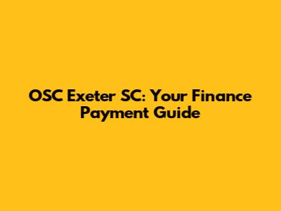 OSC Exeter SC: Your Finance Payment Guide