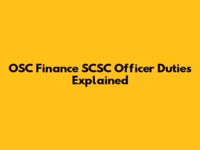 OSC Finance SCSC Officer Duties Explained