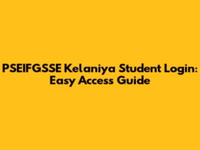 PSEIFGSSE Kelaniya Student Login: Easy Access Guide