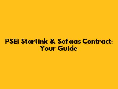 PSEi Starlink & Sefaas Contract: Your Guide