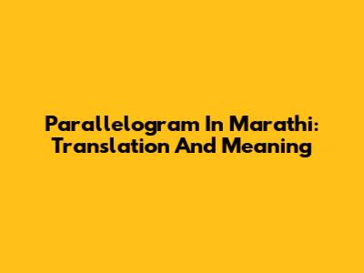 Parallelogram In Marathi: Translation And Meaning