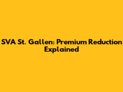 SVA St. Gallen: Premium Reduction Explained