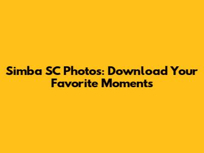 Simba SC Photos: Download Your Favorite Moments