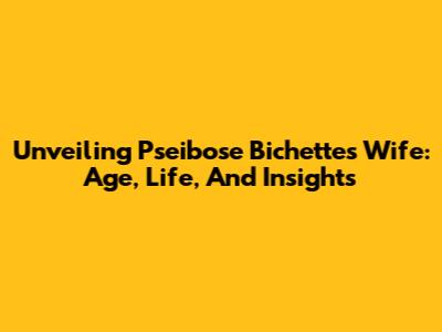 Unveiling Pseibose Bichette's Wife: Age, Life, And Insights